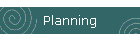 Planning